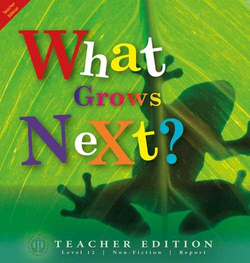 Literacy Tower - Level 12 - Non-Fiction - What Grows Next? - Teacher Edition 9781776502318