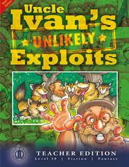 Literacy Tower - Level 30 - Fiction - Uncle Ivans Unlikely Exploits - Teacher Edition 9781776503193