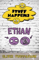 STUFF HAPPENS: ETHAN  OLIVER PHOMMAVANH